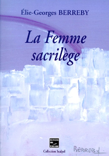 Elie-Georges Berreby - La femme sacrilège.