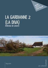 Ambroise de Lamarre - La gardianne Tome 2 : La diva.