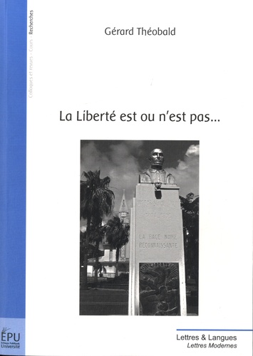 Gérard Théobald - La Liberté est ou n'est pas....