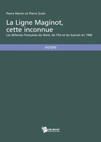 La Ligne Maginot, cette inconnue
