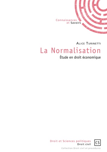 La normalisation. Etude en droit économique