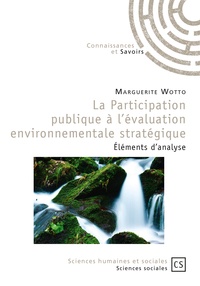 Marguerite Wotto - La participation publique à l'évaluation environnementale stratégique - Eléments d'analyse.