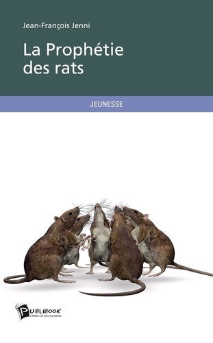 Jean-François Jenni - La prophétie des rats.