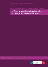 Pierre Teisserenc - La recomposition territoriale : un défi pour la Guadeloupe.