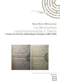 La Révolution constitutionnelle à Tabriz à travers les Archives diplomatiques françaises (1906-1909)