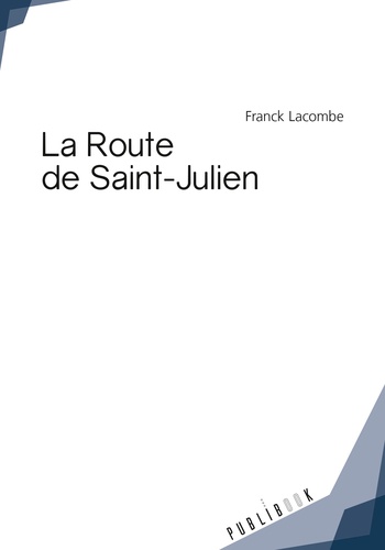 Franck Lacombe - La Route de Saint-Julien.
