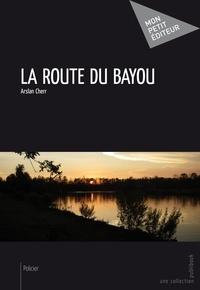 Arslan Cherr - La route du Bayou.