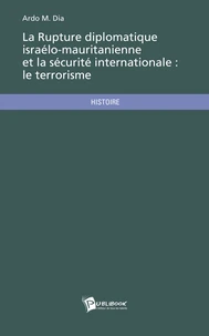 La rupture diplomatique israélo-mauritanienne et la sécurité internationale : le terrorisme