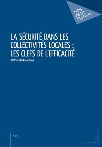 La sécurité dans les collectivités locales : les clefs de l'efficacité