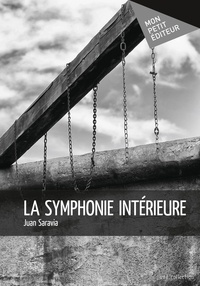 Juan Saravia - La symphonie intérieure.