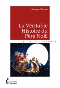 Giuseppe Starnino - La véritable histoire du Père Noël - Contes et Légendes.