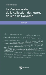La Version arabe de la collection des lettres de Jean de Dalyatha