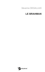 Séverine Dégallaix - Le brahman.