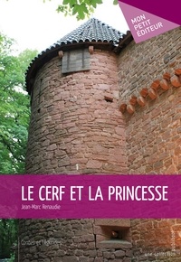 Jean-Marc Renaudie - Le cerf et la princesse.
