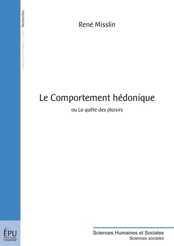 René Misslin - Le Comportement hédonique - Ou La quête des plaisirs.