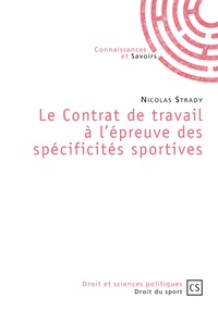 Nicolas Strady - Le contrat de travail à l'épreuve des spécificités sportives.