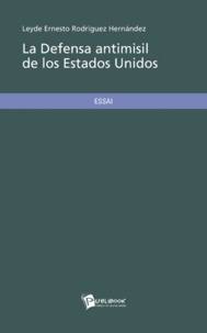 Rodriguez Hernandez Leyde - Le defensa antimisil de los Estados Unidos.