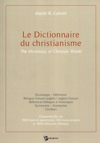Martin R. Gabriel - Le Dictionnaire du christianisme.