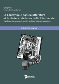 Gilles Visy - Le fantastique dans la littérature et le cinéma - De la nouvelle à la théorie.