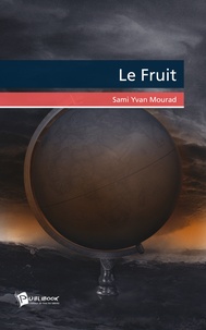 Sami Yvan Mourad - Le Fruit.