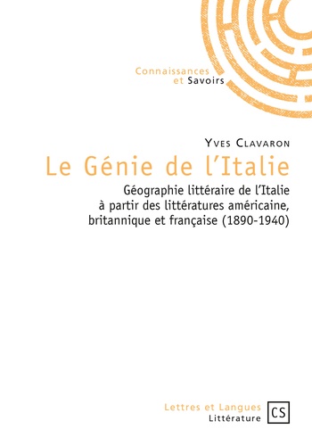 Le Génie de l'Italie. Géographie littéraire de l'Italie à partir des littératures américaine, britannique et française (1890-1940)