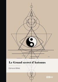 Edmond Billet - Le Grand secret d’Antonus.