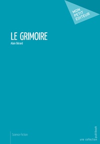 Alain Bérard - Le grimoire.