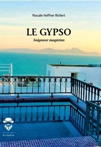 Pascale Hoffner Richert - Le Gypso, soigneur magicien.