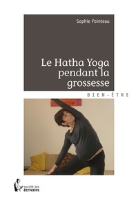 Sophie Pointeau - Le hatha yoga pendant la grossesse.