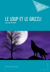 Jean-Louis W. Mauré - Le loup et le grizzli.