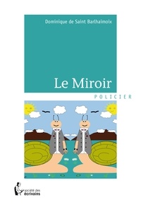 De saint b Dominique - Le miroir.