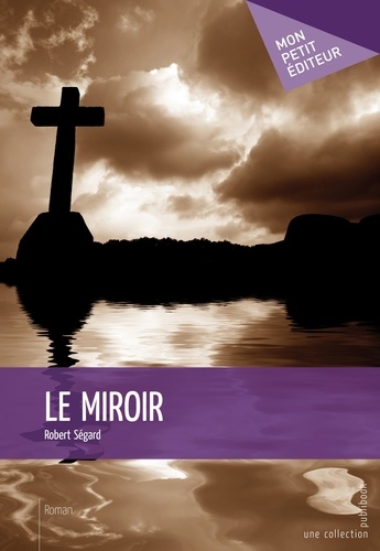 Robert Ségard - Le miroir.