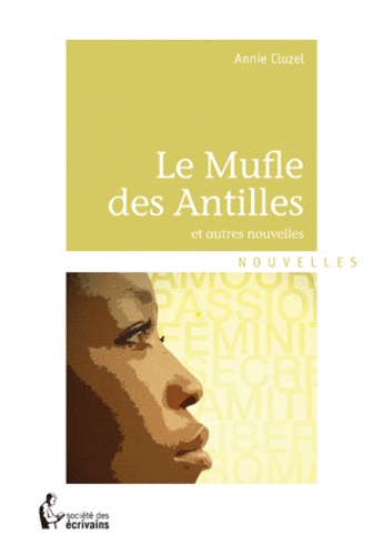 Annie Cluzel - Le mufle des Antilles.