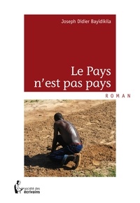 Joseph-Didier Bayidikila - Le pays n'est pas pays.