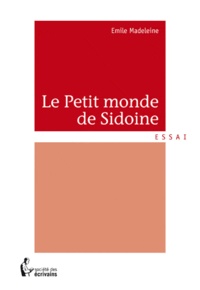 Émile Madeleine - Le petit monde de Sidoine.