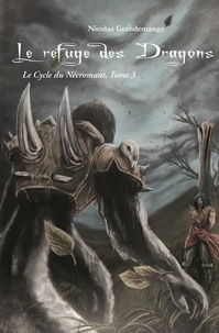 Nicolas Grandemange - Le refuge des dragons.