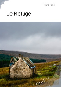 Marie Ranc - Le refuge.