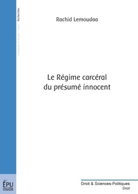 Rachid Lemoudaa - Le régime carcéral du présumé innocent.