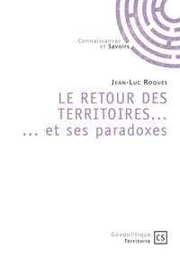 Jean-Luc Roques - Le retour des territoires et ses paradoxes.