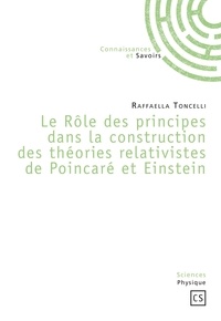 Raffaella Toncelli - Le Rôle des principes dans la construction des théories relativistes de Poincaré et Einstein.