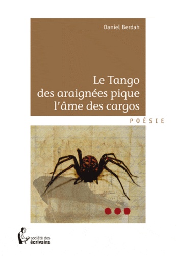 Daniel Berdah - Le tango des araignées pique l'âme des cargos.