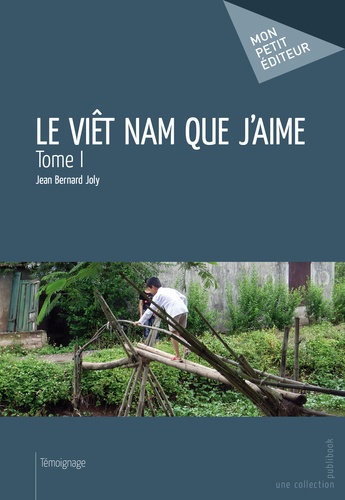 Le Viêt Nam que j'aime Tome 1