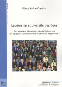 Leadership et diversité des âges - Quel leadership adopter dans les organisations face aux équipes de travail composées de personnes dâges divers ?.pdf