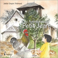 Joëlle Chopin Thiémard - Les aventures de Petit Jean.