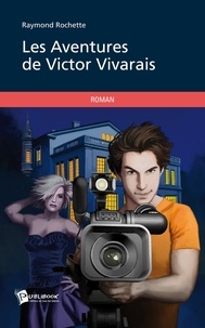 Raymond Rochette - Les aventures de Victor Vivarais.
