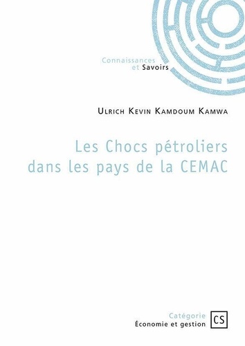 Kamwa ulrich kevin Kamdoum - Les Chocs pétroliers dans les pays de la CEMAC.