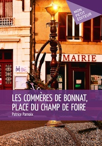 Patrice Parnoix - Les commères de Bonnat, place du Champ de Foire.