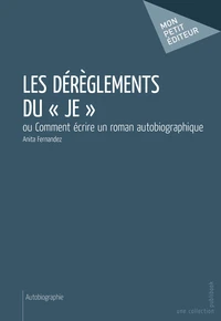 Les Dérèglements du «je»