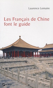 Laurence Lemaire - Les Francais de Chine font le guide.