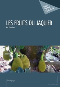 Maï Phan-Van - Les Fruits du jaquier.